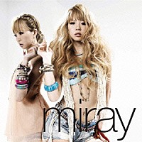 ｍｉｒａｙ「 ｍｉｒａｙ」