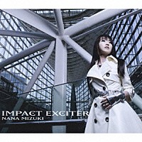 水樹奈々「 ＩＭＰＡＣＴ　ＥＸＣＩＴＥＲ」