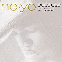 Ｎｅ－Ｙｏ「 ビコーズ・オブ・ユー」