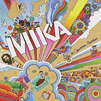 ＭＩＫＡ「 ライフ・イン・カートゥーン・モーション」