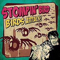 ＳＴＯＭＰＩＮ’　ＢＩＲＤ「 ＢＩＲＤＳ　ＡＴＴＡＣＫ！」