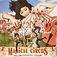 のあのわ「 ＭＡＧＩＣＡＬ　ＣＩＲＣＵＳ」