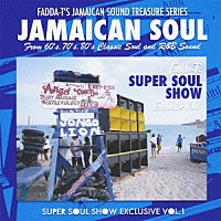 （オムニバス）「 ＦＡＤＤＡ－Ｔ’ｓ　ＳＵＰＥＲ　ＳＯＵＬ　ＳＨＯＷ　ＥＸＣＬＵＳＩＶＥ　ＶＯＬ．１」