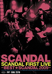 ＳＣＡＮＤＡＬ「ＳＣＡＮＤＡＬ　ＦＩＲＳＴ　ＬＩＶＥ　－ＢＥＳＴ★ＳＣＡＮＤＡＬ　２００９－」