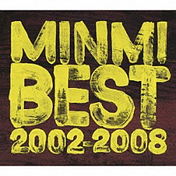 ＭＩＮＭＩ「ＭＩＮＭＩ　ＢＥＳＴ　２００２－２００８」