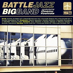 ＢＡＴＴＬＥ　ＪＡＺＺ　ＢＩＧ　ＢＡＮＤ 吉田治 則竹裕之 田中充 五十嵐誠 鍬田修一 大郷良知 鈴木圭「５ｔｈ」