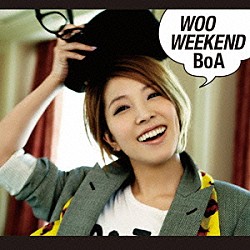 ＢｏＡ「ＷＯＯ　ＷＥＥＫＥＮＤ」