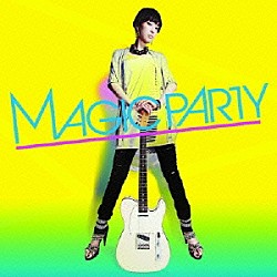 ＭＡＧＩＣ　ＰＡＲＴＹ「今夜はＭＡＧＩＣ　ＢＯＸ」