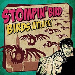 ＳＴＯＭＰＩＮ’　ＢＩＲＤ「ＢＩＲＤＳ　ＡＴＴＡＣＫ！」