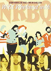 ＮＲＢＱ「ワイルド・ウィークエンド・ウィズ・ＮＲＢＱ」