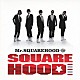 スクエアフッド「Ｍｒ．ＳＱＵＡＲＥＨＯＯＤ」