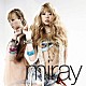 ｍｉｒａｙ「ｍｉｒａｙ」