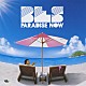 ＢＥＳ「ＰＡＲＡＤＩＳＥ　ＮＯＷ」