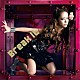 Ｎａｍｉｅ　Ａｍｕｒｏ「Ｂｒｅａｋ　Ｉｔ／Ｇｅｔ　Ｍｙｓｅｌｆ　Ｂａｃｋ」