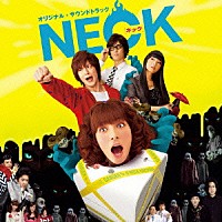 Ａｕｄｉｏ　Ｈｉｇｈｓ「 映画「ＮＥＣＫ［ネック］」オリジナル・サウンドトラック」