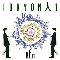 ＫＡＮ「 ＴＯＫＹＯＭＡＮ」