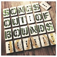 ＫＡＮ「 Ｓｏｎｇｓ　Ｏｕｔ　ｏｆ　Ｂｏｕｎｄｓ」