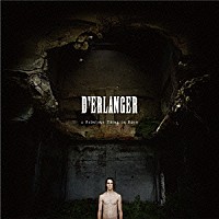 Ｄ’ＥＲＬＡＮＧＥＲ「 ａ　Ｆａｂｕｌｏｕｓ　Ｔｈｉｎｇ　ｉｎ　Ｒｏｓｅ」