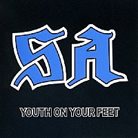 エス・エー「 ＹＯＵＴＨ　ＯＮ　ＹＯＵＲ　ＦＥＥＴ」