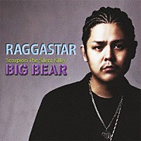 ＢＩＧ　ＢＥＡＲ「 ＲＡＧＧＡＳＴＡＲ」