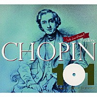 （クラシック）「 ショパン・ベスト１０１　ＷＥ　ＬＯＶＥ　ＣＨＯＰＩＮ！」