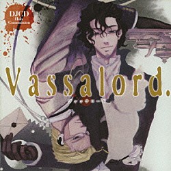 （ドラマＣＤ） 藤原啓治 置鮎龍太郎 佐藤利奈「Ｖａｓｓａｌｏｒｄ．　ＤＪＣＤ　Ｈｏｌｙ　Ｃｏｍｍｕｎｉｏｎ」