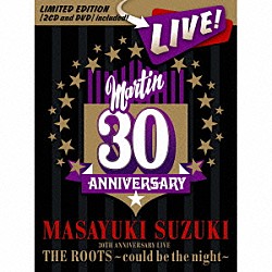 鈴木雅之「ＭＡＳＡＹＵＫＩ　ＳＵＺＵＫＩ　３０ＴＨ　ＡＮＮＩＶＥＲＳＡＲＹ　ＬＩＶＥ　ＴＨＥ　ＲＯＯＴＳ～ｃｏｕｌｄ　ｂｅ　ｔｈｅ　ｎｉｇｈｔ～」