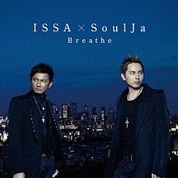 ＩＳＳＡ　×　ＳｏｕｌＪａ「Ｂｒｅａｔｈｅ」