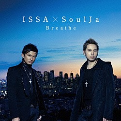 ＩＳＳＡ　×　ＳｏｕｌＪａ「Ｂｒｅａｔｈｅ」