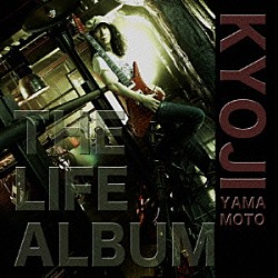 ＫＹＯＪＩ　ＹＡＭＡＭＯＴＯ「ＴＨＥ　ＬＩＦＥ　ＡＬＢＵＭ」