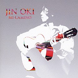 沖仁「ＭＩ　ＣＡＭＩＮＯ　［ミ・カミーノ］～１０年の軌跡～」