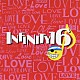 ＩＮＦＩＮＩＴＹ１６「ＬＯＶＥ」