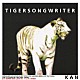 ＫＡＮ「ＴＩＧＥＲＳＯＮＧＷＲＩＴＥＲ」