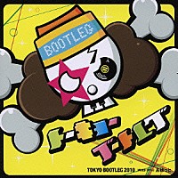 ＤＪ　あばっと「 ＴＯＫＹＯ　ＢＯＯＴＬＥＧ　２０１０　ＭＩＸＥＤ　ＢＹ　ＤＪ　あばっと」