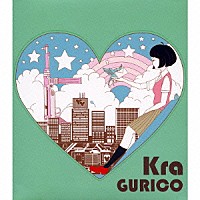 Ｋｒａ「 ＧＵＲＩＣＯ」