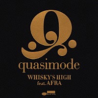 ｑｕａｓｉｍｏｄｅ「 ＷＨＩＳＫＹ’Ｓ　ＨＩＧＨ　ｆｅａｔ．ＡＦＲＡ」