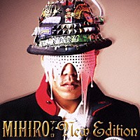 ＭＩＨＩＲＯ～マイロ～「 Ｎｅｗ　Ｅｄｉｔｉｏｎ」