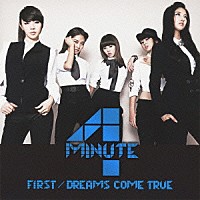 ４ＭＩＮＵＴＥ「 ＦＩＲＳＴ／ＤＲＥＡＭＳ　ＣＯＭＥ　ＴＲＵＥ」