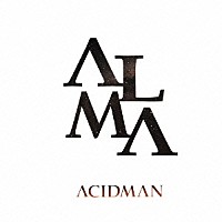 ＡＣＩＤＭＡＮ「 ＡＬＭＡ」