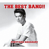 福山雅治「 ＴＨＥ　ＢＥＳＴ　ＢＡＮＧ！！」