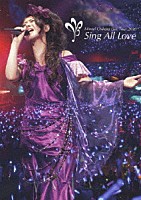 茅原実里「 Ｍｉｎｏｒｉ　Ｃｈｉｈａｒａ　Ｌｉｖｅ　Ｔｏｕｒ　２０１０　～Ｓｉｎｇ　Ａｌｌ　Ｌｏｖｅ～　ＬＩＶＥ」