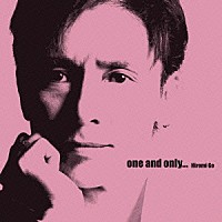 郷ひろみ「 ｏｎｅ　ａｎｄ　ｏｎｌｙ．．．」