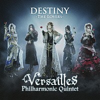 ヴェルサイユ「 ＤＥＳＴＩＮＹ　－ＴＨＥ　ＬＯＶＥＲＳ－」