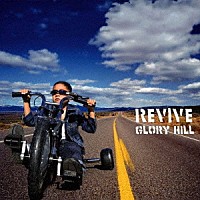 ＧＬＯＲＹ　ＨＩＬＬ「 ＲＥＶＩＶＥ」