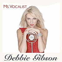 デビー・ギブソン「 ＭＳ．ＶＯＣＡＬＩＳＴ」