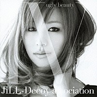 ＪｉＬＬ－Ｄｅｃｏｙ　ａｓｓｏｃｉａｔｉｏｎ「 ジルデコ４　～ｕｇｌｙ　ｂｅａｕｔｙ～」