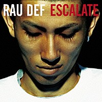 ＲＡＵ　ＤＥＦ「 ＥＳＣＡＬＡＴＥ」