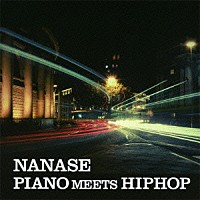 ＮＡＮＡＳＥ「 ＰＩＡＮＯ　ＭＥＥＴＳ　ＨＩＰＨＯＰ」