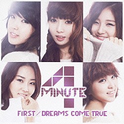 ４ＭＩＮＵＴＥ「ＦＩＲＳＴ／ＤＲＥＡＭＳ　ＣＯＭＥ　ＴＲＵＥ」