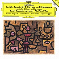 マルタ・アルゲリッチ ネルソン・フレイレ ペーター・ザードロ エドガー・ガッジース「バルトーク：２台のピアノと打楽器のためのソナタ　ラヴェル：マ・メール・ロワ／スペイン狂詩曲」
